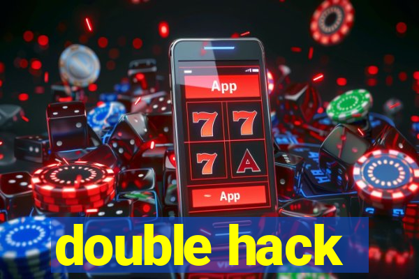 double hack